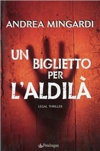 Produktbild: Un biglietto per l'aldilà. Legal thriller | Andrea Mingardi