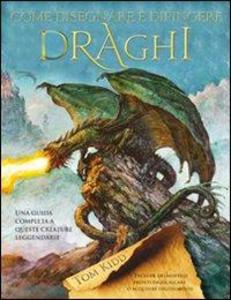 Produktbild: Come disegnare e dipingere draghi | Tom Kidd