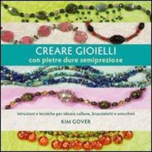 Produktbild: Creare gioielli con pietre dure e semipreziose | Kim Gover