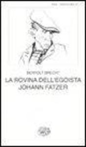 Produktbild: La rovina dell'egoista Johann Fatzer | Bertolt Brecht