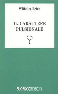 Produktbild: Il carattere pulsionale | Wilhelm Reich