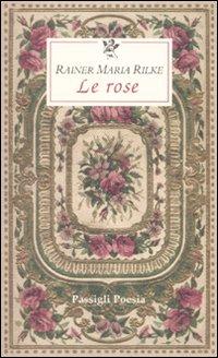 Produktbild: Le rose. Testo francese a fronte | Rainer Maria Rilke