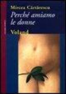 Produktbild: Perché amiamo le donne | Mircea Cartarescu