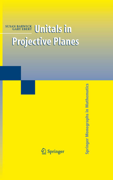 Produktbild: Unitals in Projective Planes | Susan Barwick, Gary Ebert