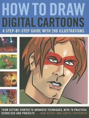 How to Draw Digital Cartoons: A Step-By-Step Guide with 200 Illustrations: From Getting Started to Advanced Techniques, with 70 Practical Exercises als Taschenbuch
