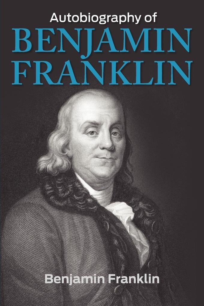 Produktbild: The Autobiography of Benjamin Franklin | Benjamin Franklin