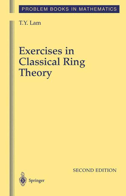 Weitere Ansicht: Exercises in Classical Ring Theory | T.Y. Lam