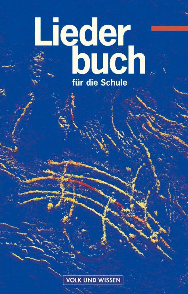 Produktbild: Liederbuch für die Schule - Für das 5. bis 13. Schuljahr - Östliche Bundesländer und Berlin - Bisherige Ausgabe. Schülerbuch