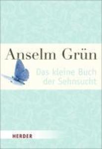Produktbild: Das kleine Buch der Sehnsucht | Anselm Grün