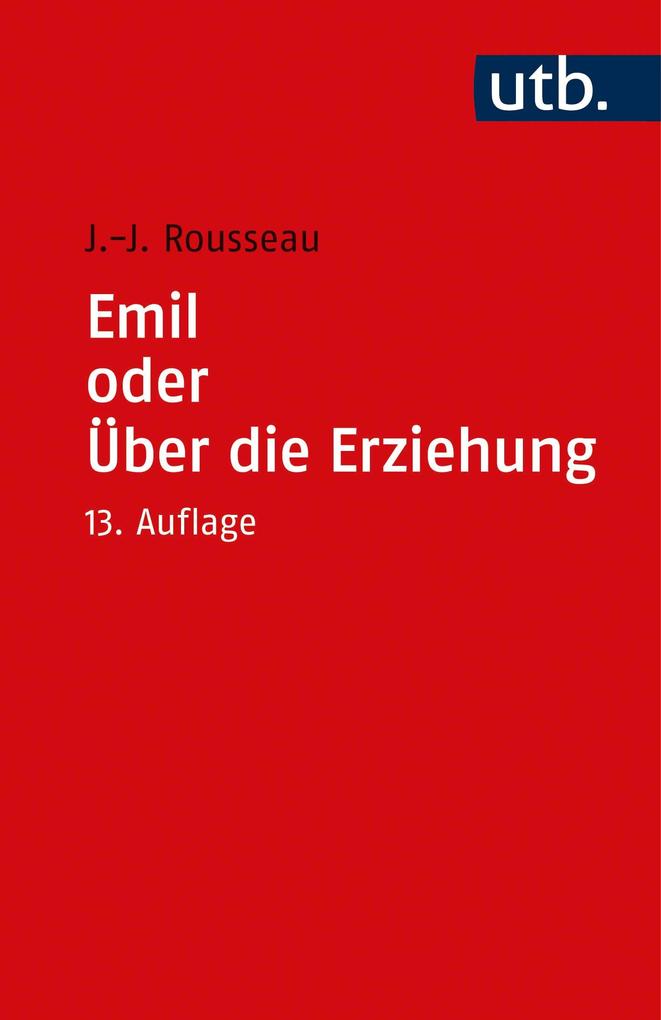 JeanJacques Rousseau Emile oder Über die Erziehung (Taschenbuch) portofrei bei eBook.de JeanJacques Rousseau Emile oder Über die Erziehung (Taschenbuch) portofrei bei eBook.de