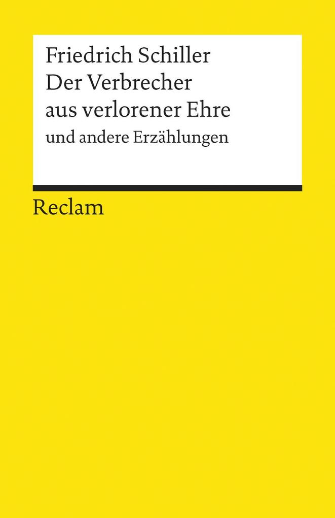 Produktbild: Der Verbrecher aus verlorener Ehre und andere Erzählungen. Textausgabe mit Anmerkungen/Worterklärungen und Nachwort | Friedrich Schiller
