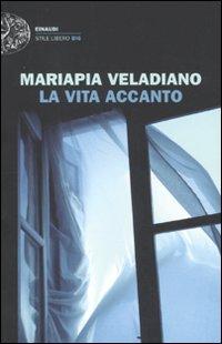 Produktbild: La vita accanto | Mariapia Veladiano