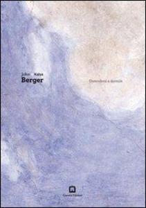 Produktbild: Distendersi e dormire | Katya Berger, John Berger