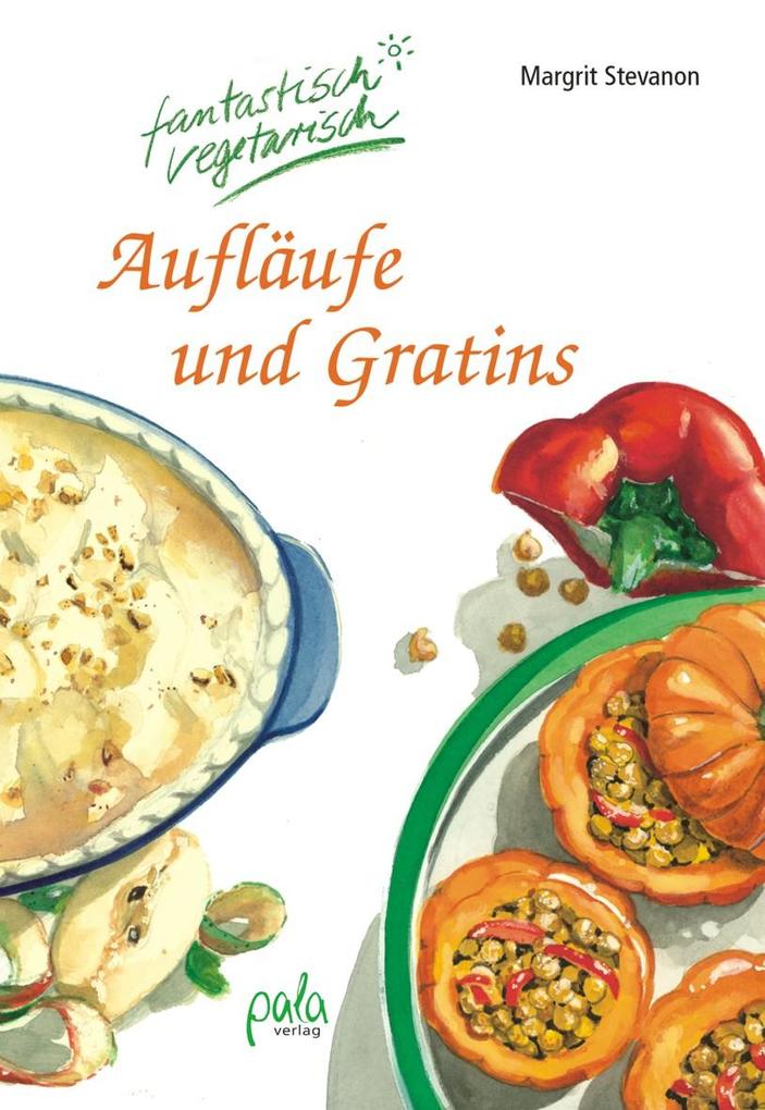 Produktbild: Aufläufe und Gratins | Margrit Stevanon