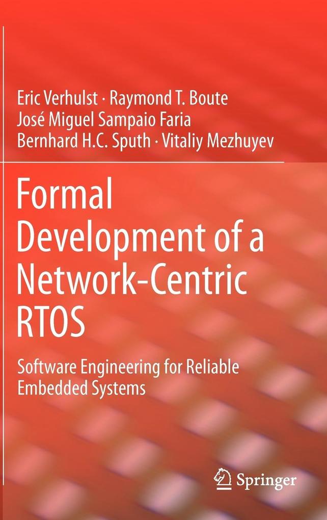 Produktbild: Formal Development of a Network-Centric Rtos | Eric Verhulst, Raymond T Boute, José Miguel Sampaio Faria, Bernhard H.C. Sputh, Vitaliy Mezhuyev