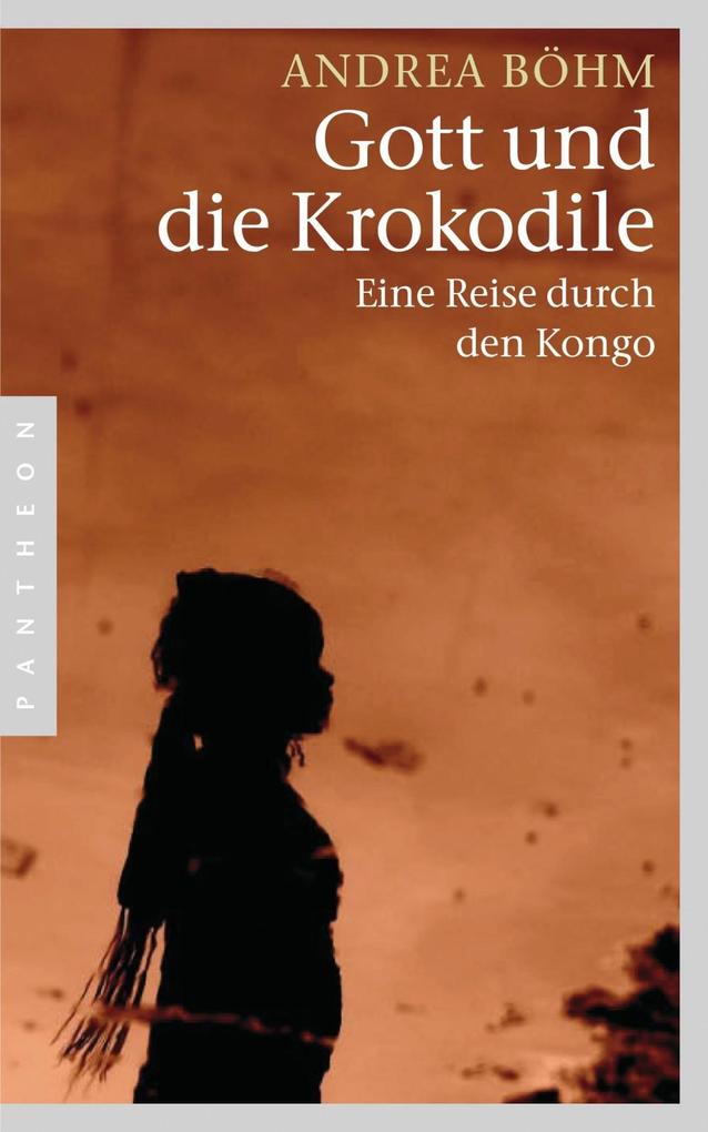 Produktbild: Gott und die Krokodile | Andrea Böhm