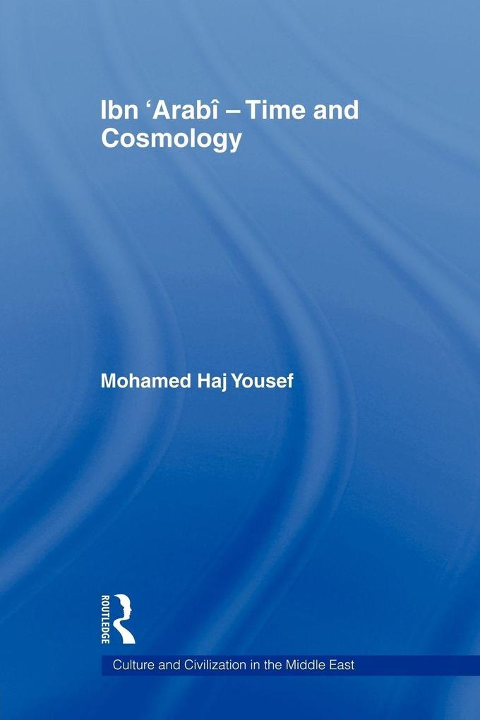 Produktbild: Ibn 'Arabî - Time and Cosmology | Mohamed Haj Yousef