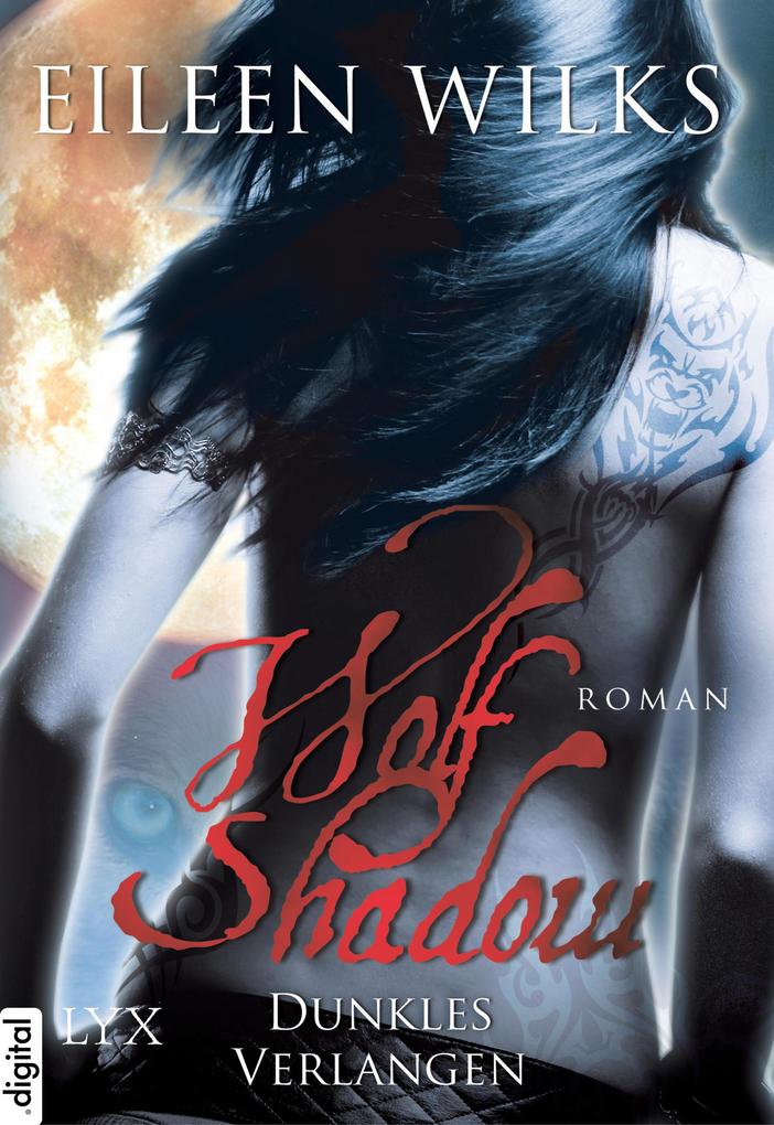 Produktbild: Wolf Shadow - Dunkles Verlangen | Eileen Wilks