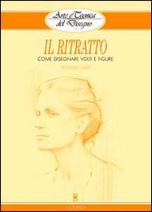 Produktbild: Il ritratto. Come disegnare volti e figure | Giovanni Civardi