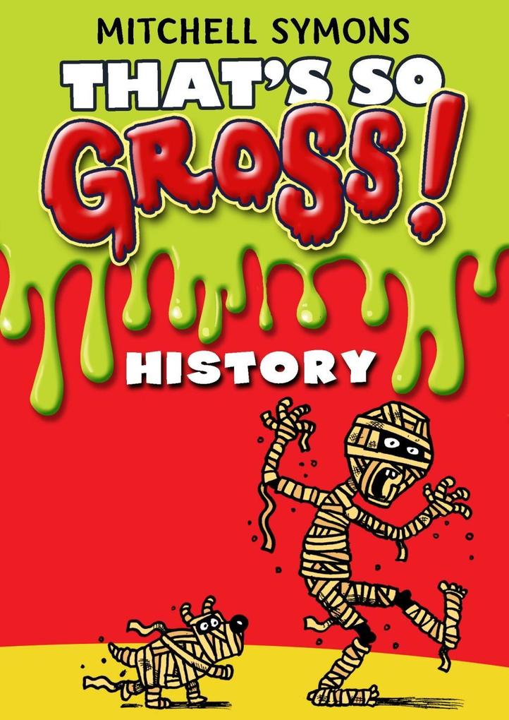 Produktbild: That's So Gross!: History | Mitchell Symons