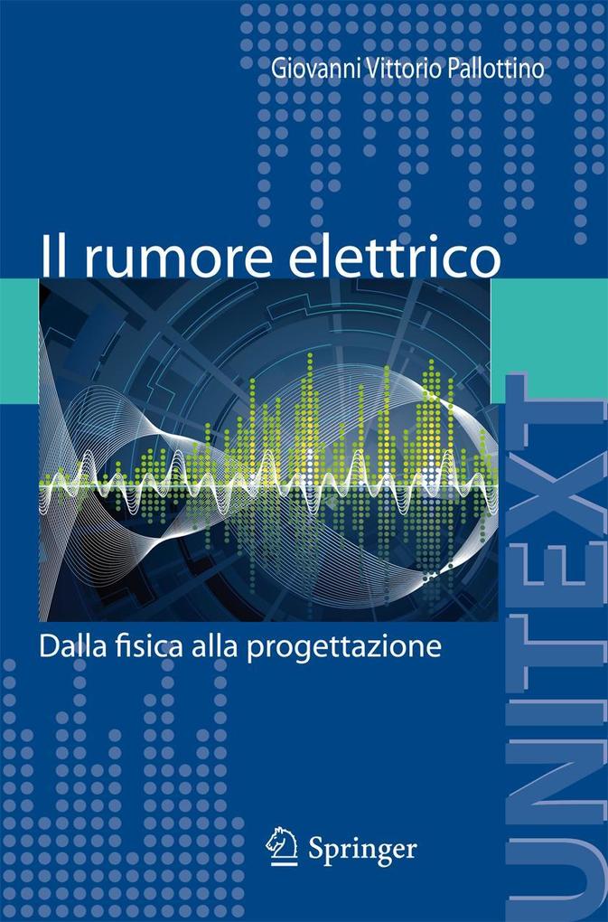 Produktbild: Il rumore elettrico | Giovanni Vittorio Pallottino