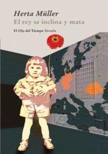 Produktbild: El rey se inclina y mata | Herta Müller