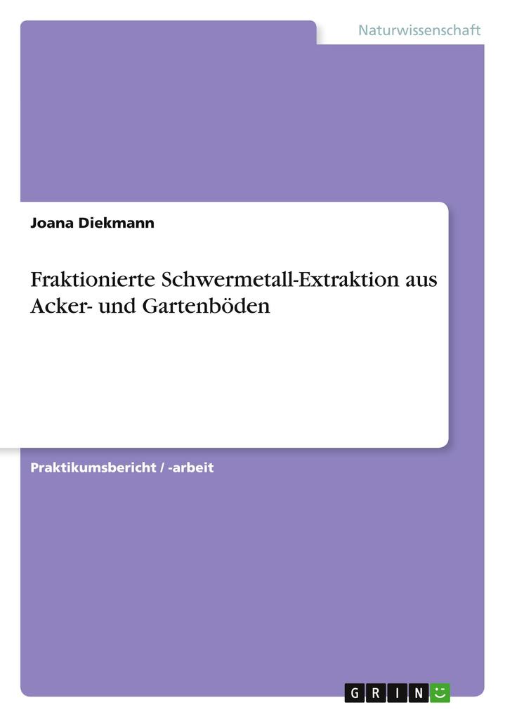 Produktbild: Fraktionierte Schwermetall-Extraktion aus Acker- und Gartenböden | Joana Diekmann