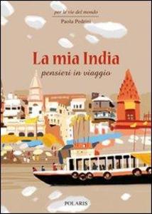 Produktbild: La mia India. Pensieri in viaggio | Paola Pedrini