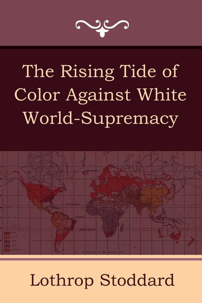 Produktbild: The Rising Tide of Color Against White World-Supremacy | Lothrop Stoddard