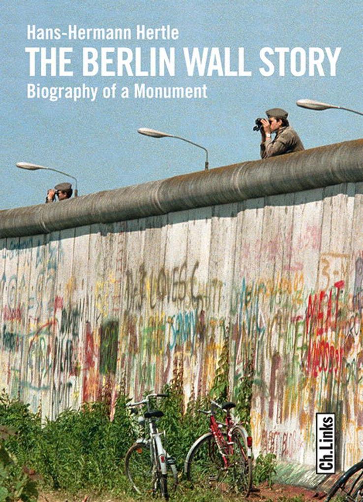 Produktbild: The Berlin Wall Story | Hans-Hermann Hertle