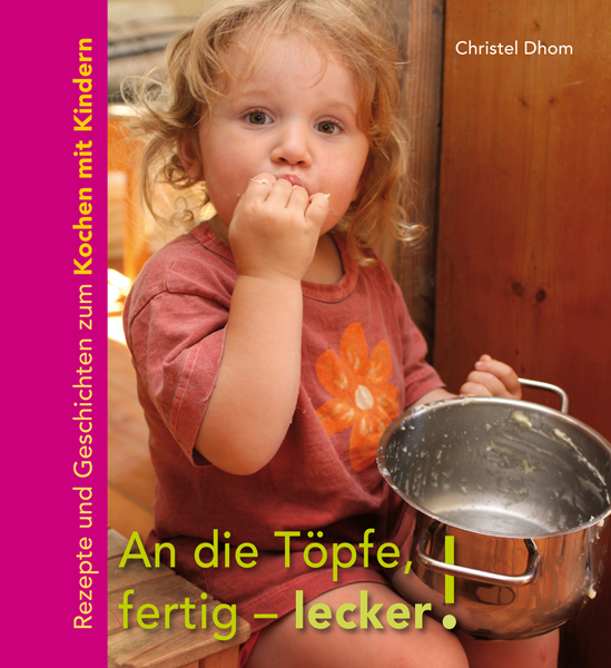 Produktbild: An die Töpfe, fertig - lecker! | Christel Dhom