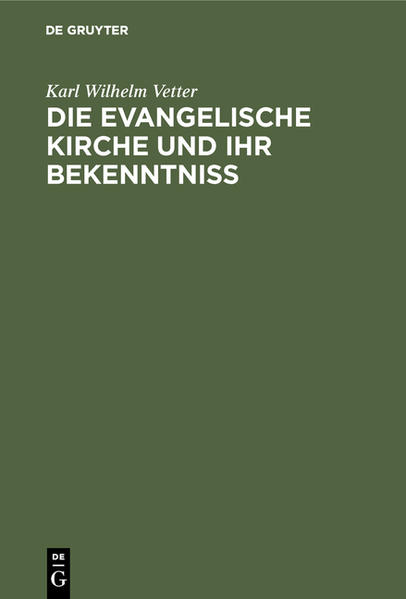 Die evangelische Kirche und ihr Bekenntniß als Buch (gebunden)