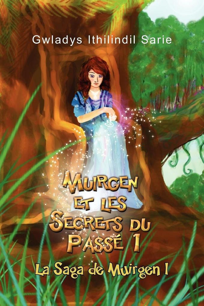 Produktbild: Muirgen Et Les Secrets Du Pass | Gwladys Ithilindil Sarie