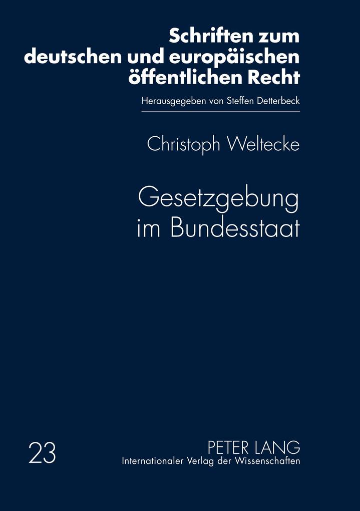 Produktbild: Gesetzgebung im Bundesstaat | Christoph Weltecke