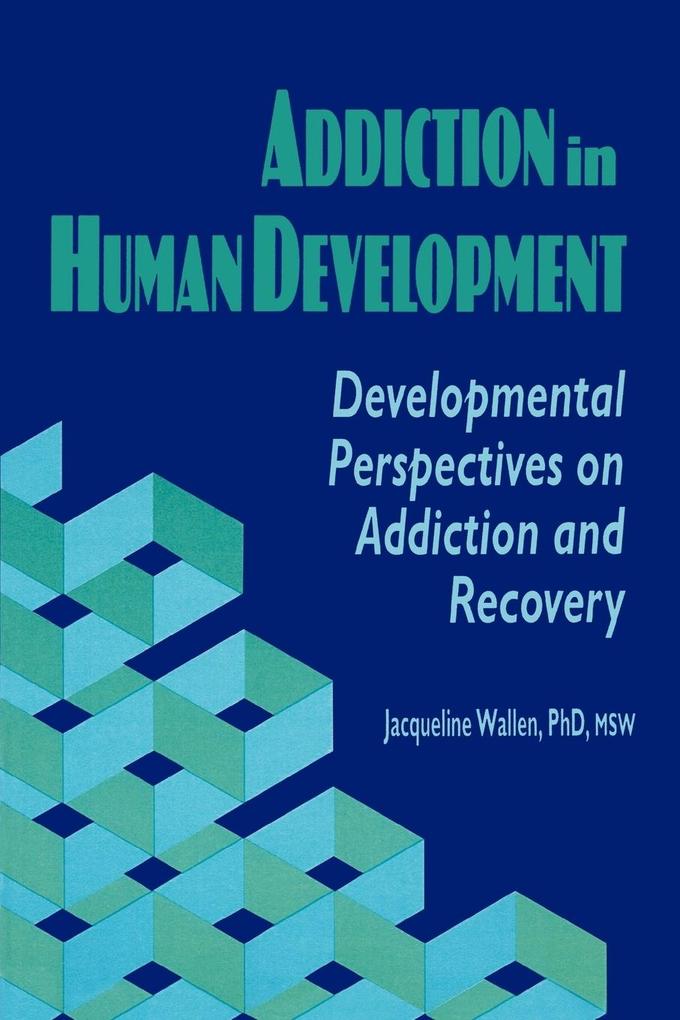 Produktbild: Addiction in Human Development | Bruce Carruth, Jacqueline Wallen
