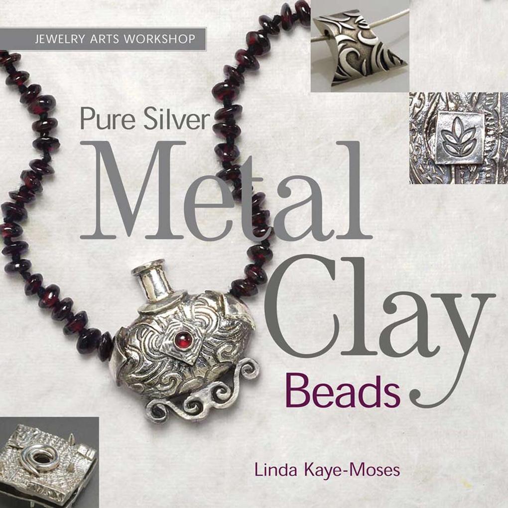 Pure Silver Metal Clay Beads als eBook epub