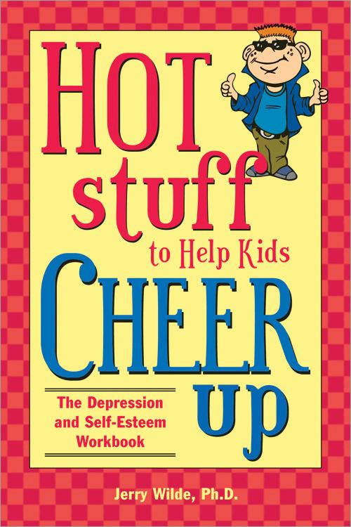 Produktbild: Hot Stuff to Help Kids Cheer Up | Jerry Wilde Ph. D