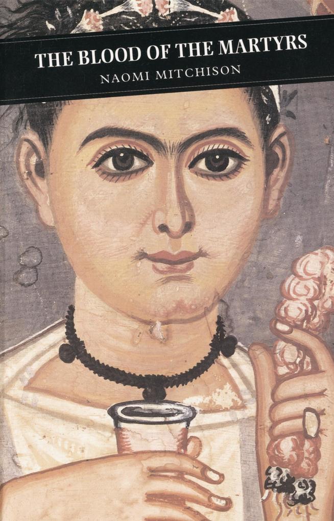Produktbild: The Blood Of The Martyrs | Naomi Mitchison