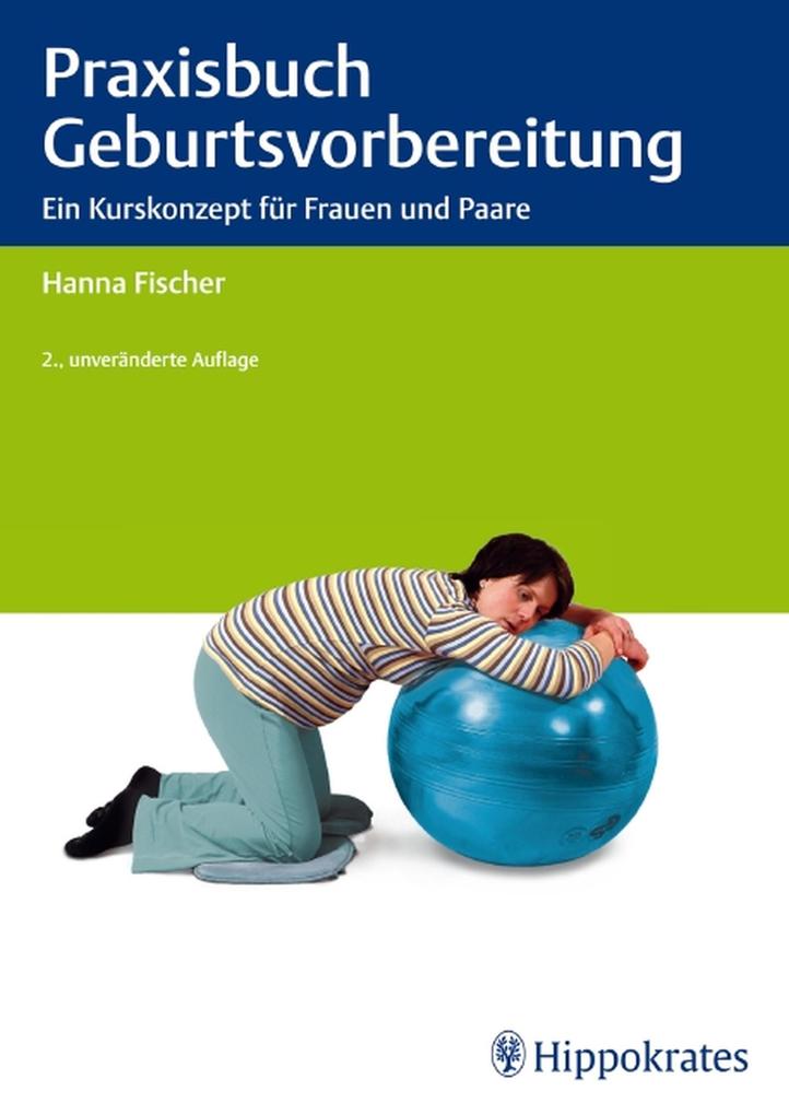 Produktbild: Praxisbuch Geburtsvorbereitung | Hanna Fischer