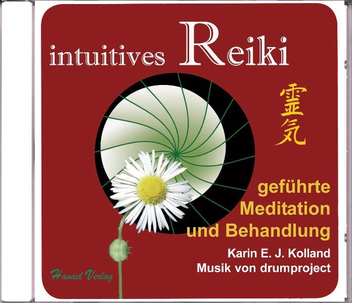 Produktbild: intuitives Reiki. Geführte Meditation und Behandlung | Karin E. J. Kolland