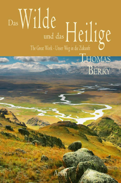 Produktbild: Das Wilde und das Heilige | Thomas Berry