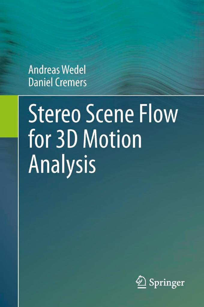 Produktbild: Stereo Scene Flow for 3D Motion Analysis | Andreas Wedel, Daniel Cremers