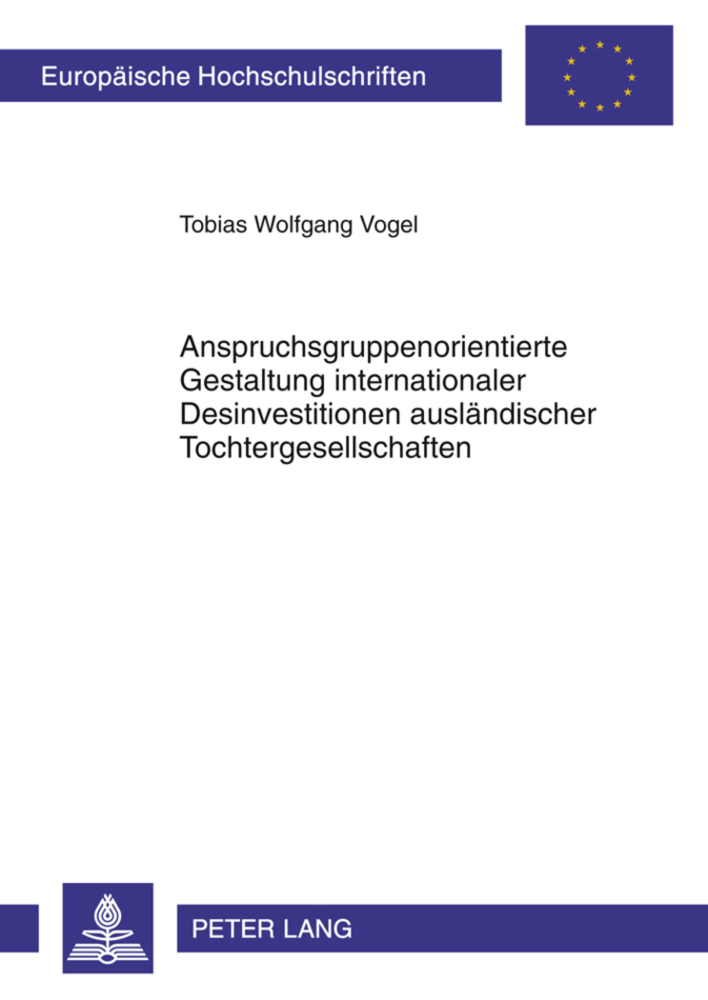 Produktbild: Anspruchsgruppenorientierte Gestaltung internationaler Desinvestitionen ausländischer Tochtergesellschaften | Tobias Vogel