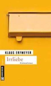 Produktbild: Irrliebe | Klaus Erfmeyer