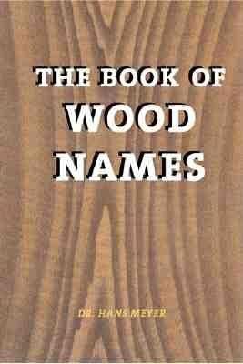 Produktbild: The Book of Wood Names | Hans Meyer