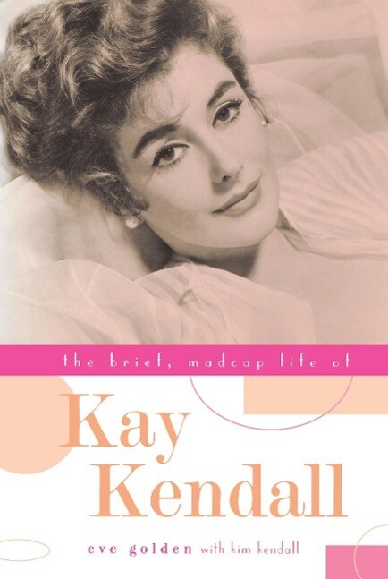 Produktbild: The Brief, Madcap Life of Kay Kendall | Eve Golden