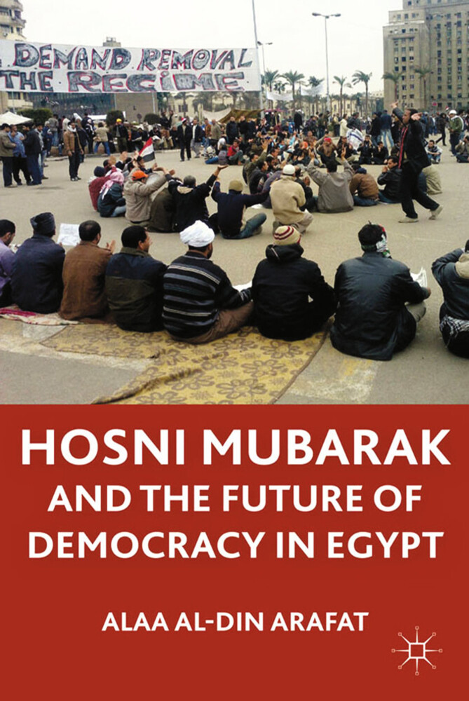 Hosni Mubarak and the Future of Democracy in Egypt als Taschenbuch