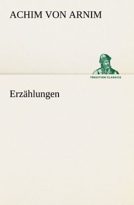 Produktbild: Erzählungen | Achim von Arnim