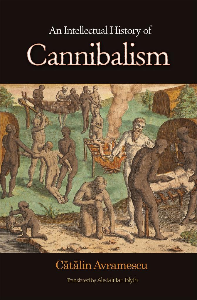 Produktbild: An Intellectual History of Cannibalism | Catalin Avramescu