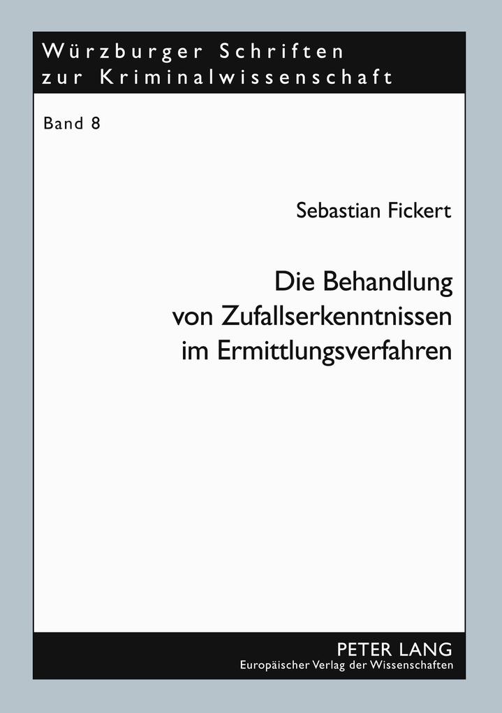 Produktbild: Die Behandlung von Zufallserkenntnissen im Ermittlungsverfahren | Sebastian Fickert